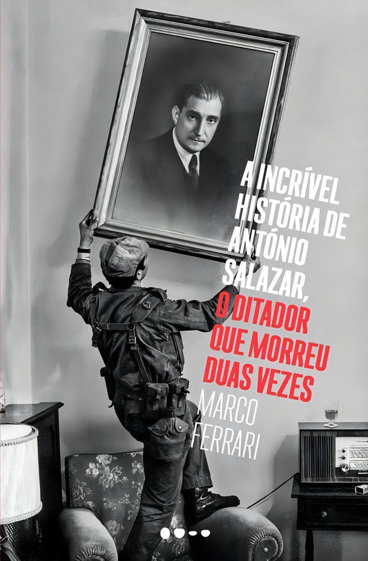 a Incrível História De António Salazar - o Ditador Que Morreu Duas Vezes