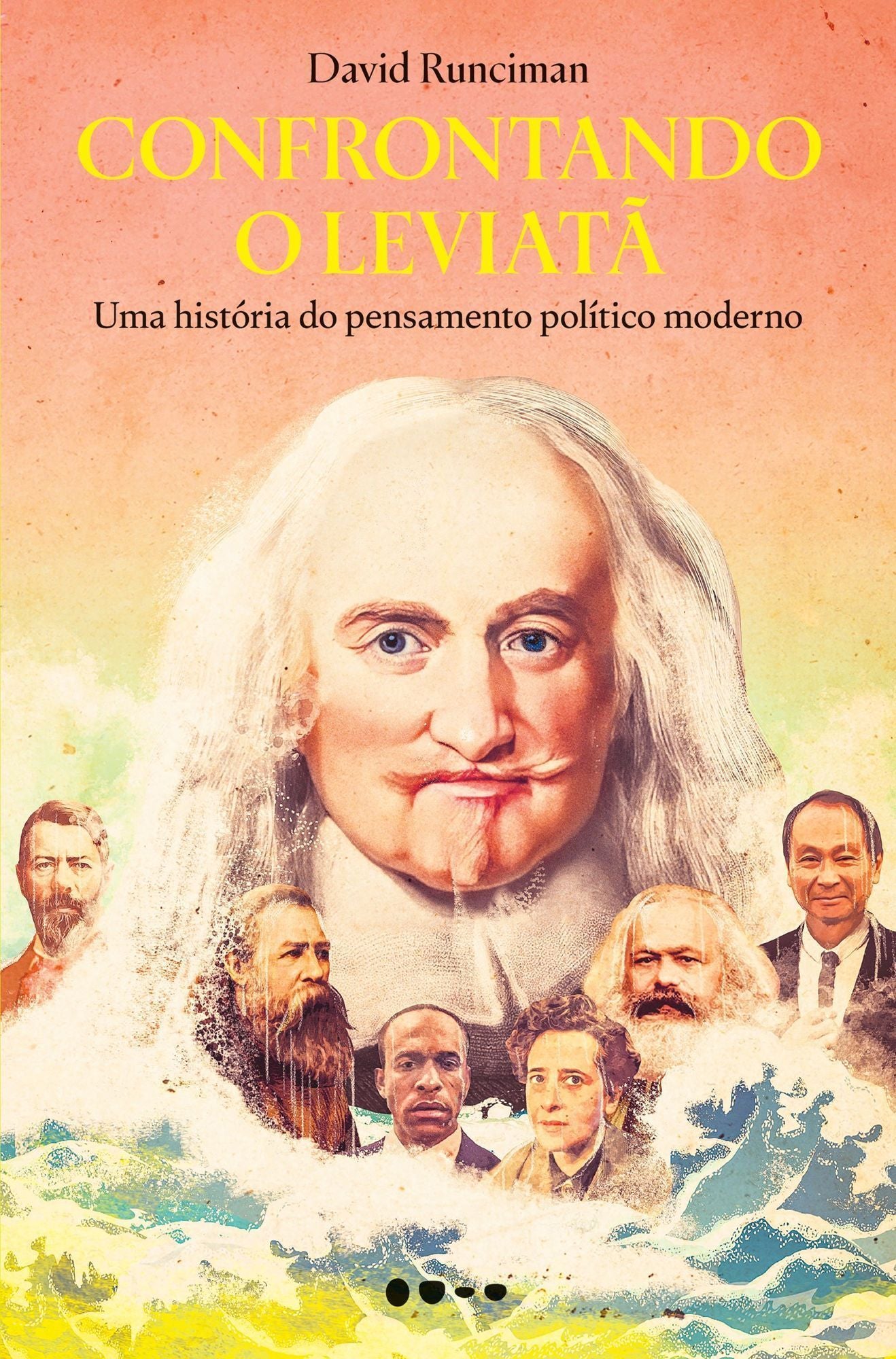 Confrontando o Leviatã - Uma História do Pensamento Político Moderno