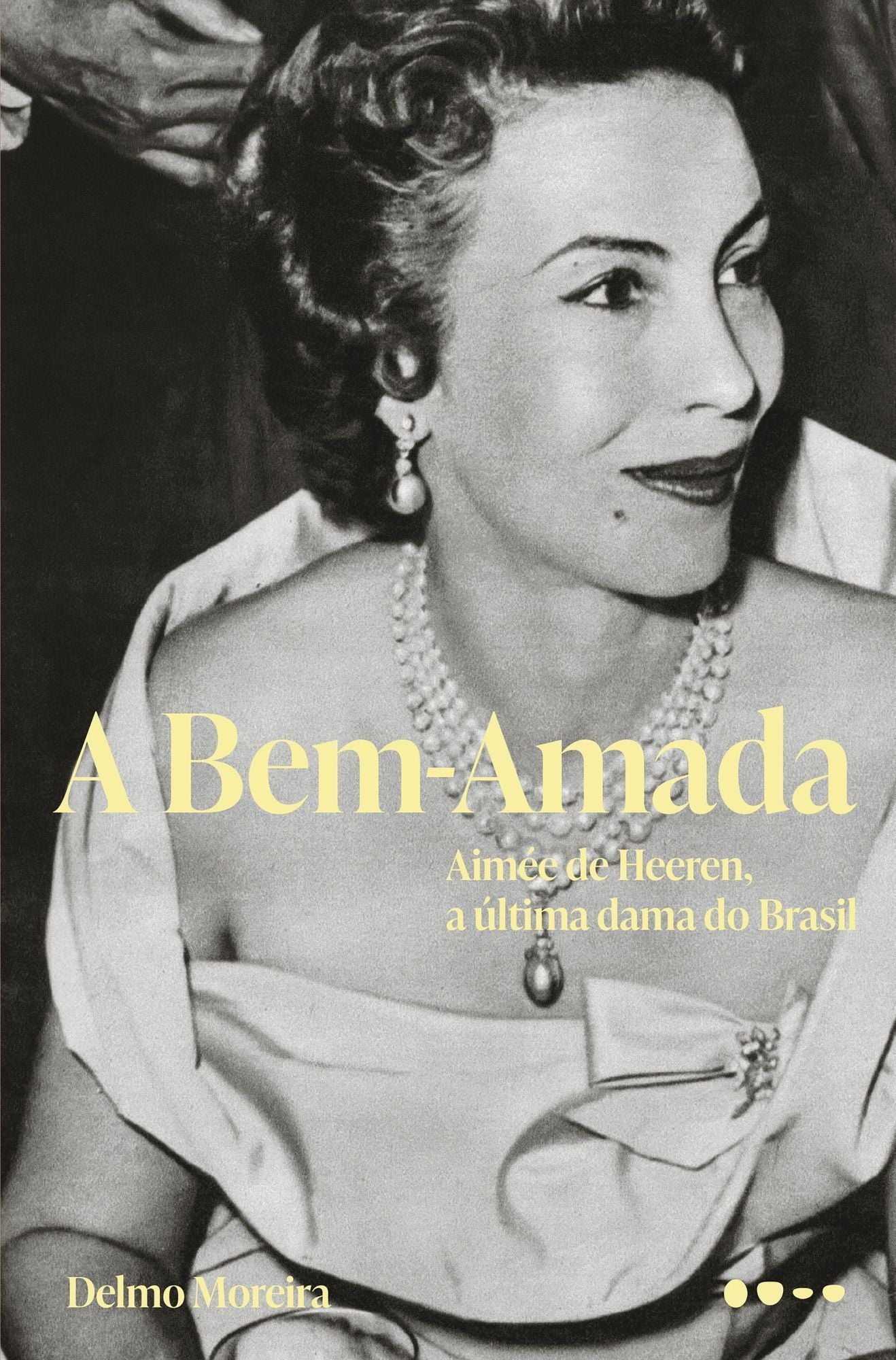 A Bem-Amada - Aimée de Heeren, a Última Dama do Brasil