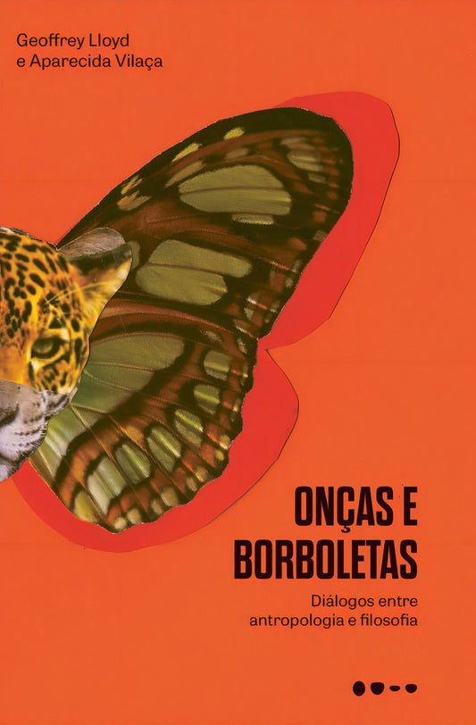 Onças e Borboletas - Diálogos Entre Antropologia e Filosofia