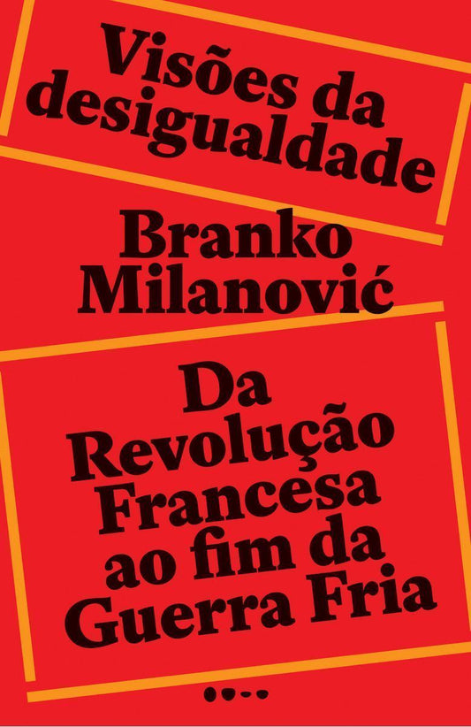 Visões Da Desigualdade - Da Revolução Francesa Até O Fim Da Guerra Fria