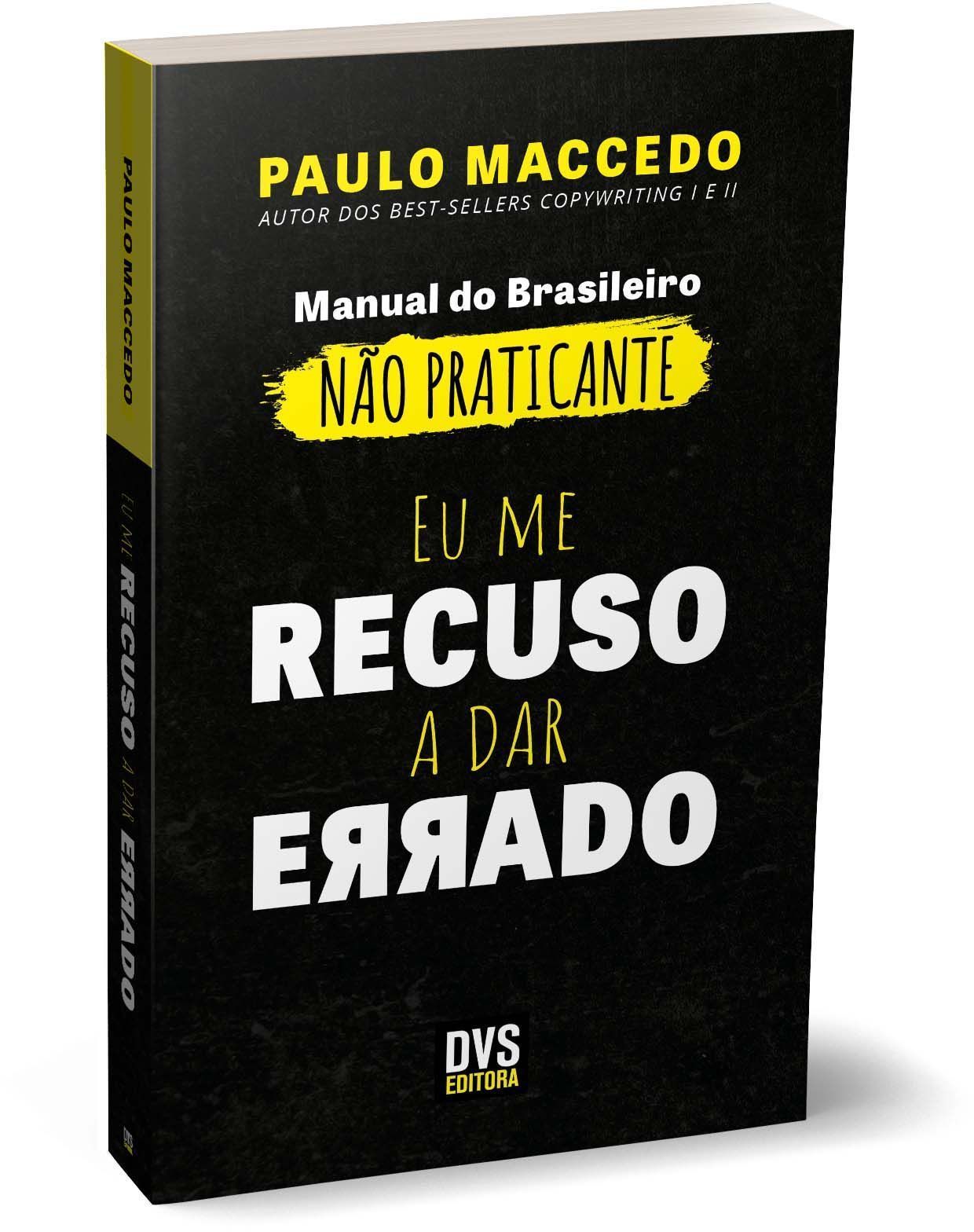 Eu Me Recuso a Dar Errado - Manual Do Brasileiro Não Praticante