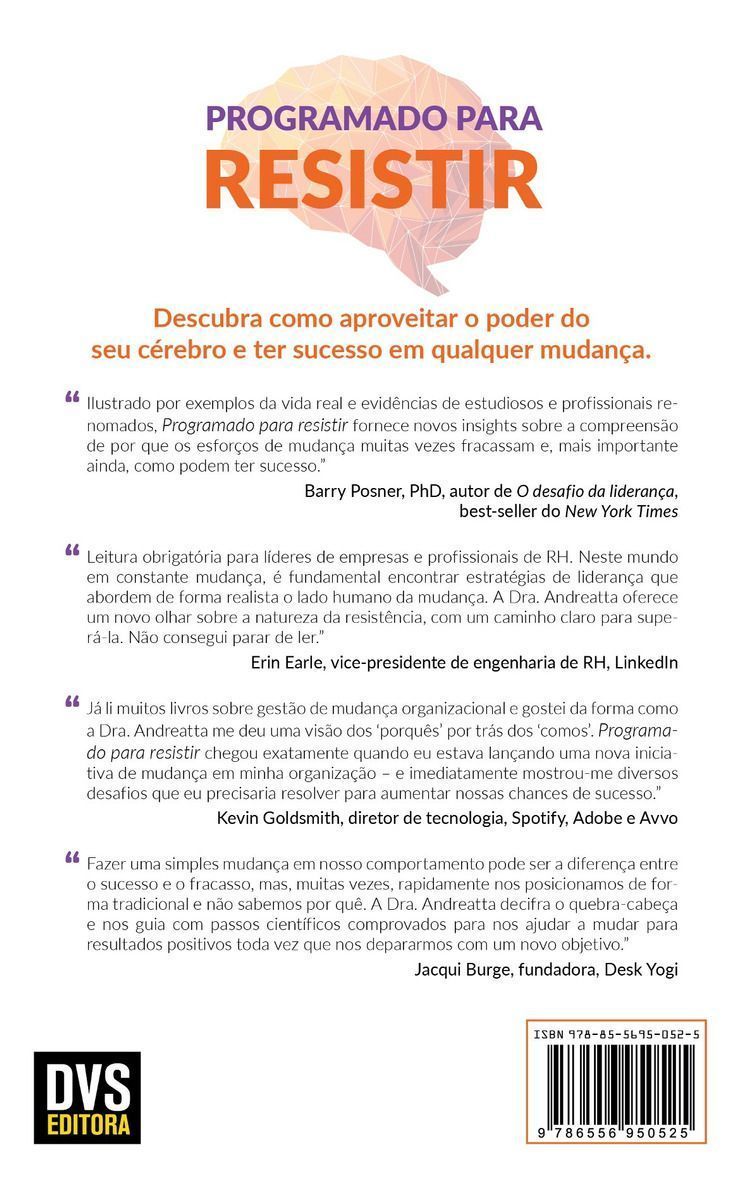 Programado Para Resistir - a Neurociência Explica Por Que As Mudanças Falham e Um Novo Modelo Para I