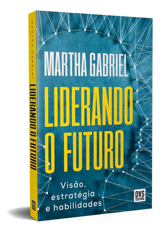 Liderando o Futuro - Visão, Estratégia e Habilidades