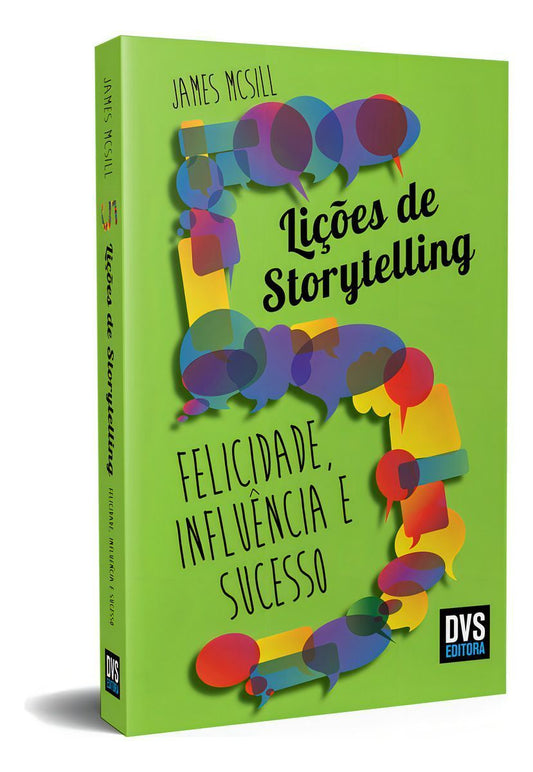 5 Lições de Storytelling - Felicidade, Influência e Sucesso