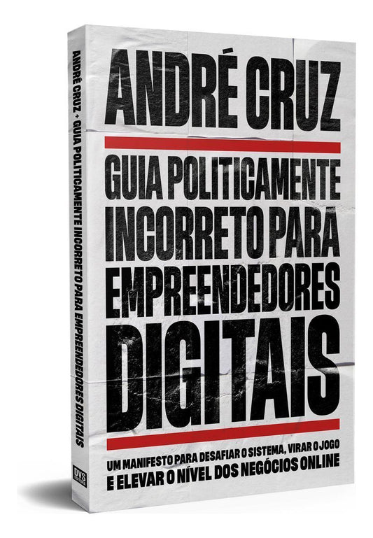 Guia Politicamente Incorreto Para Empreendedores Digitais