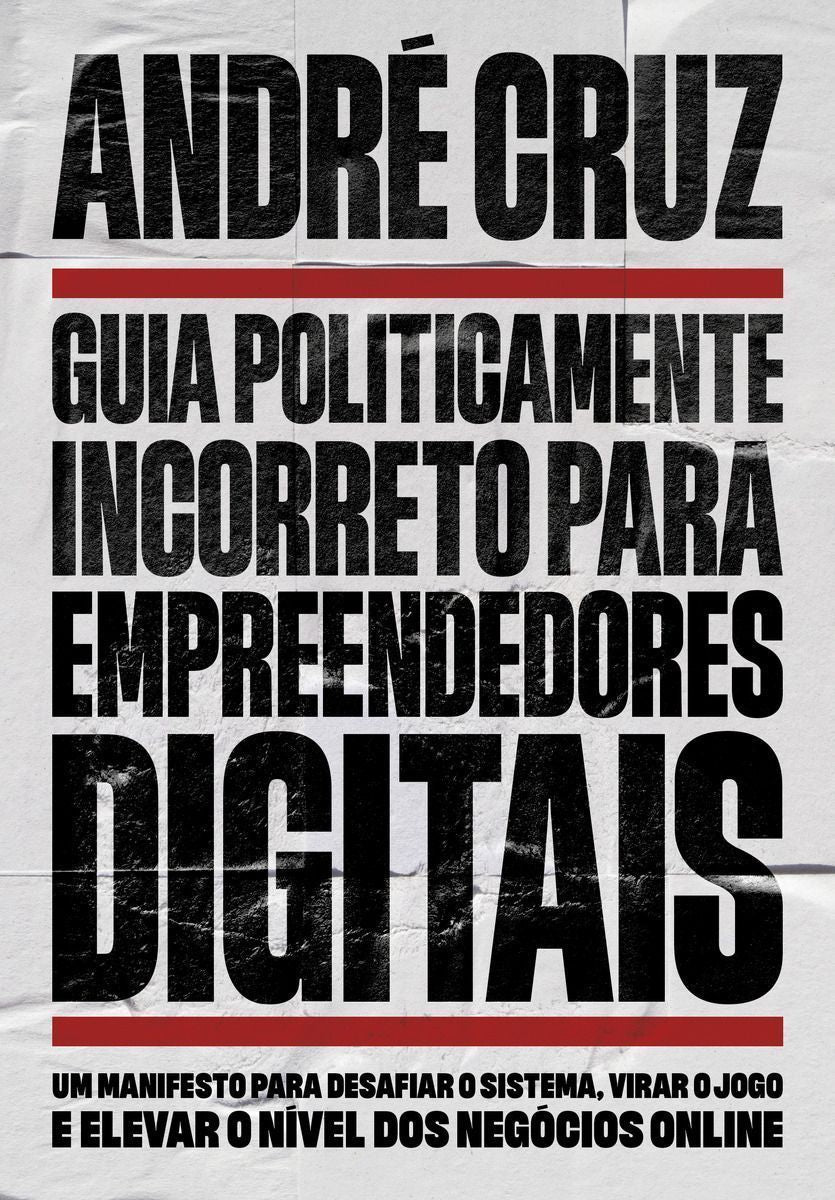 Guia Politicamente Incorreto Para Empreendedores Digitais