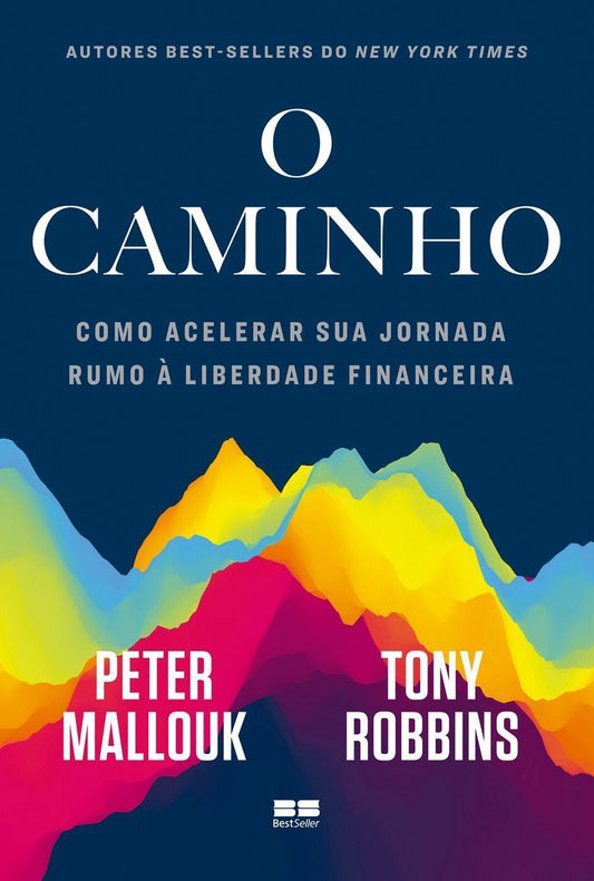 O Caminho: Como Acelerar Sua Jornada Rumo à Liberdade Financeira