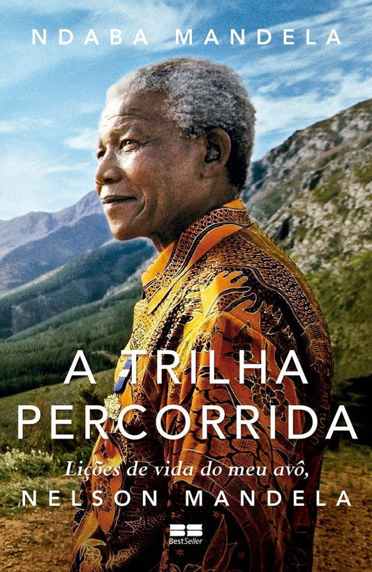 A Trilha Percorrida - Lições de Vida do Meu Avô, Nelson Mandela