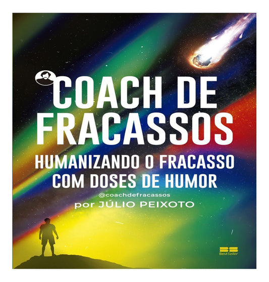 Coach de Fracassos - Humanizando o Fracasso Com Doses de Humor