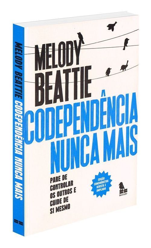 Codependência Nunca Mais - Pare de Controlar os Outros e Cuide de Você Mesmo