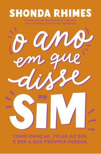 O Ano Em Que Disse Sim - Como Dançar, Ficar Ao Sol e Ser a Sua Própria Pessoa