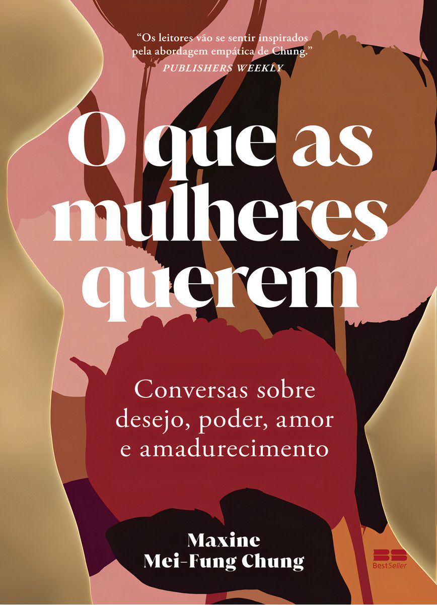 O Que As Mulheres Querem - Conversas Sobre Desejo, Poder, Amor e Amadurecimento