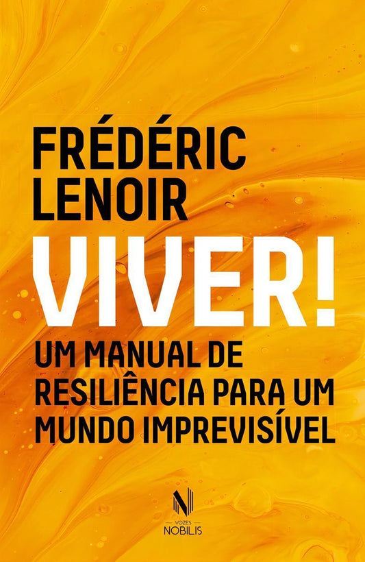 Viver! Um Manual de Resiliência para  Um Mundo Imprevisível