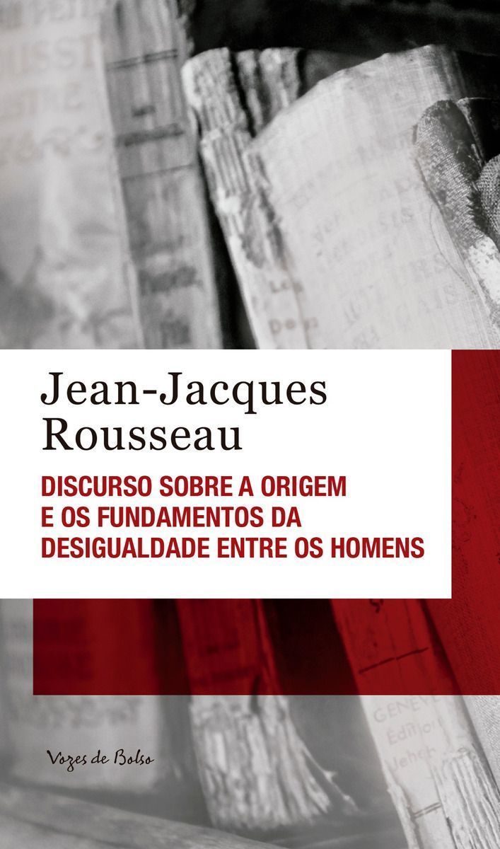 Discurso Sobre a Origem e Os Fundamentos Da Desigualdade Entre Os Homens
