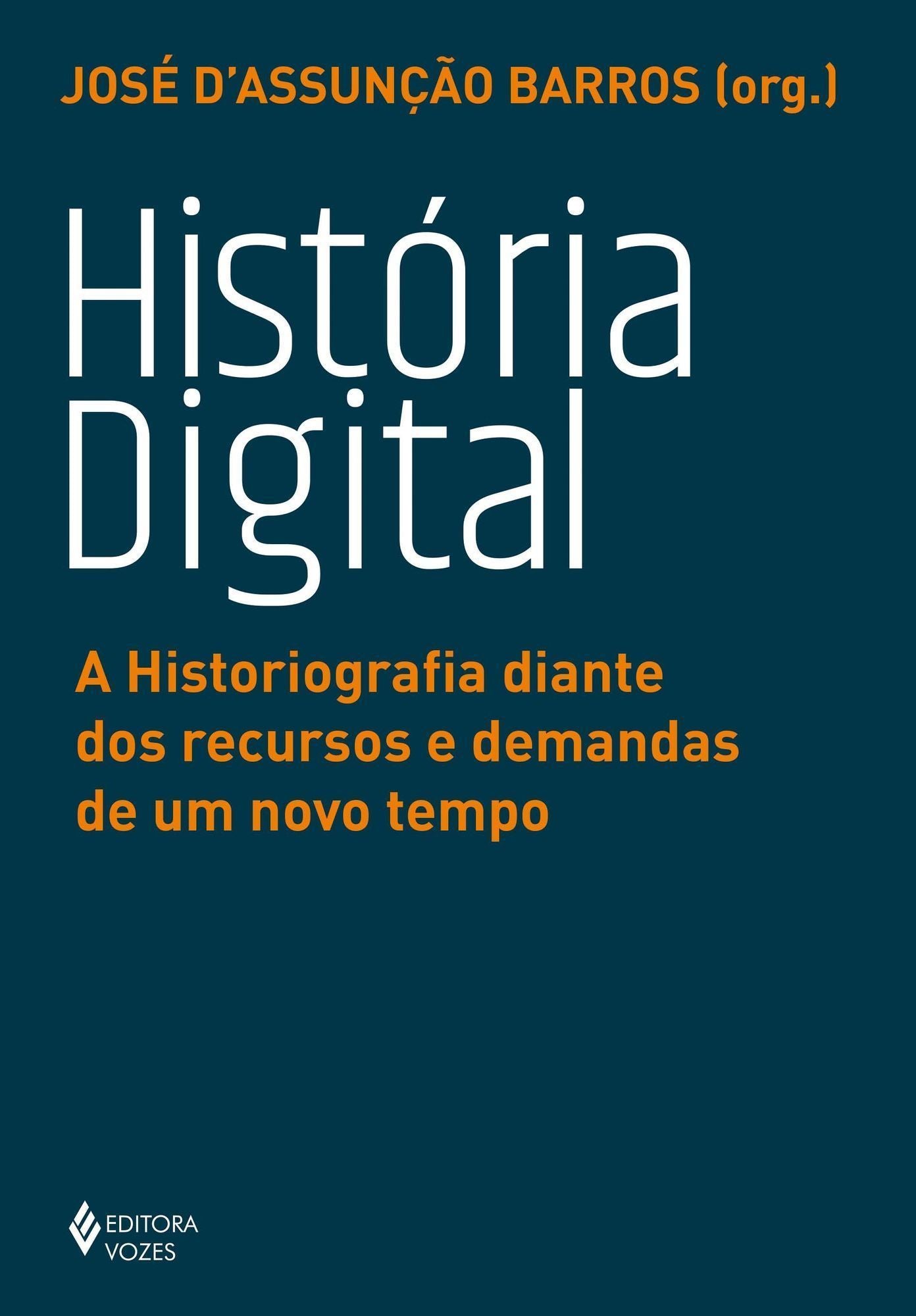 História Digital - A Historiografia Diante dos Recursos e Demandas de um Novo Tempo
