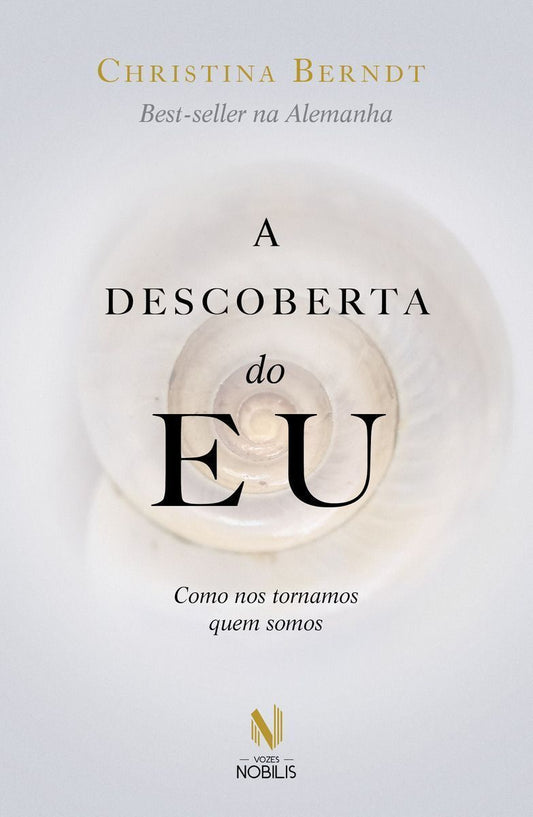 A Descoberta Do Eu - Como Nos Tornamos Quem Somos