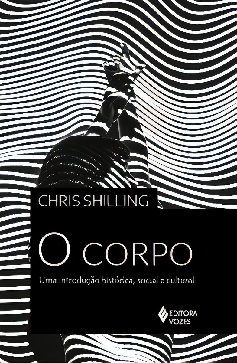 O Corpo - Uma Introdução Histórica, Social e Cultural