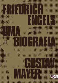 Friedrich Engels: Uma Biografia