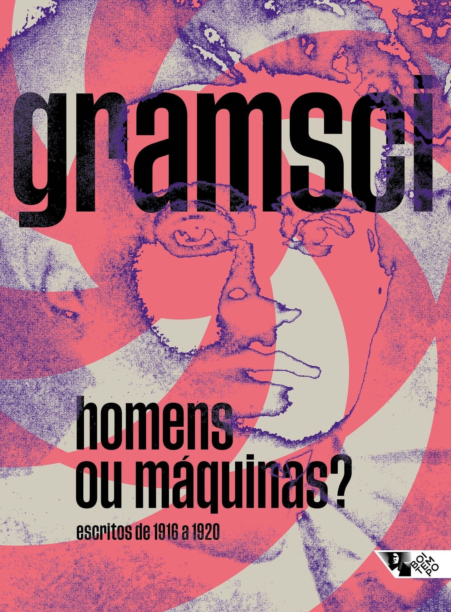 Homens Ou Máquinas? - Escritos De 1916 a 1920