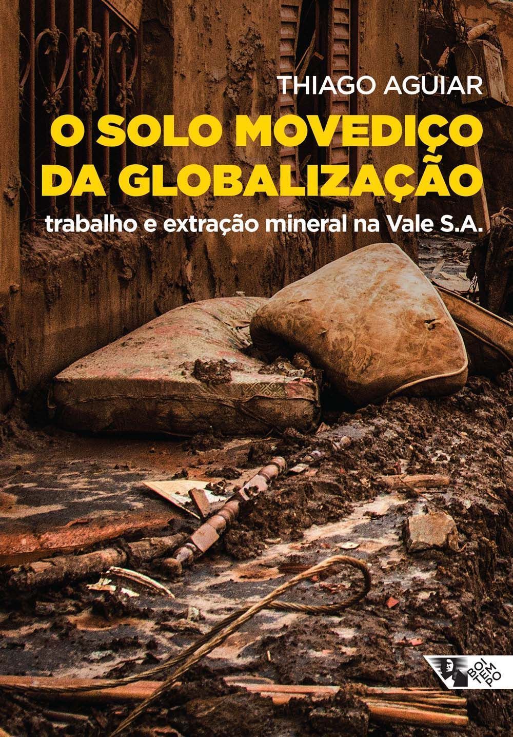 o Solo Movediço Da Globalização - Trabalho e Extração Mineral Na Vale S.a.