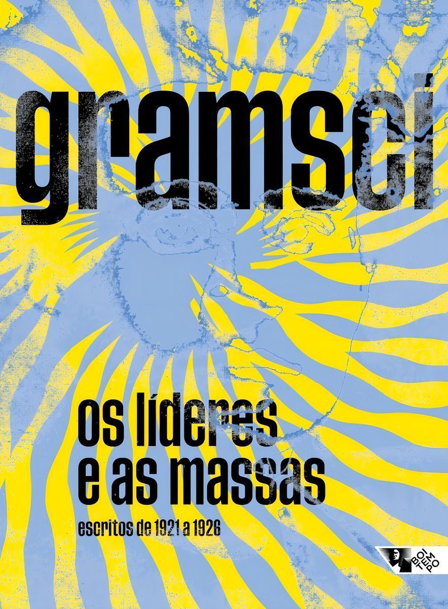 Os Líderes e As Massas - Escritos De 1921 a 1926