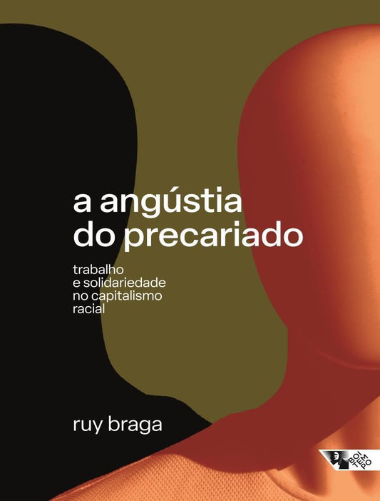 A Angústia do Precariado - Trabalho e solidariedade no capitalismo racial
