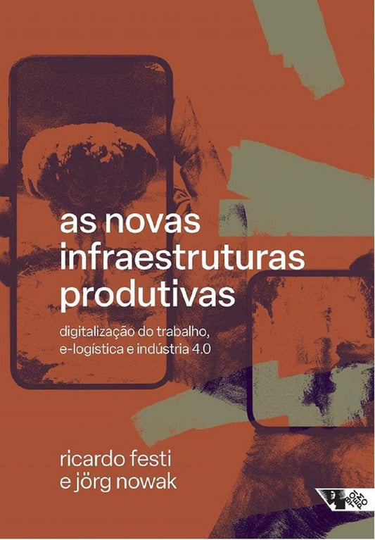 As novas infraestruturas produtivas digitalização do trabalho, e-logística e indústria 4.0