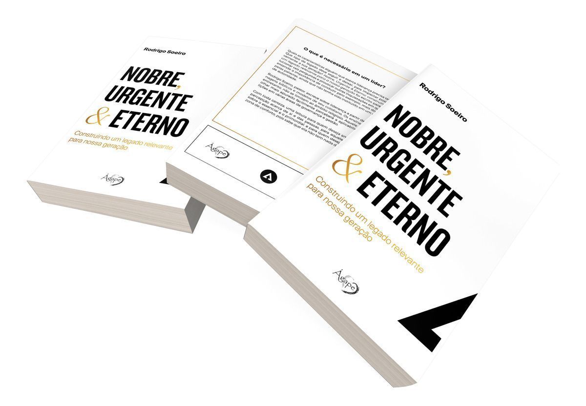 Nobre, Urgente & Eterno - Construindo Um Legado Relevante Para Nossa Geração