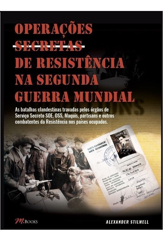 Operações Secretas De Resistência Na Segunda Guerra Mundial