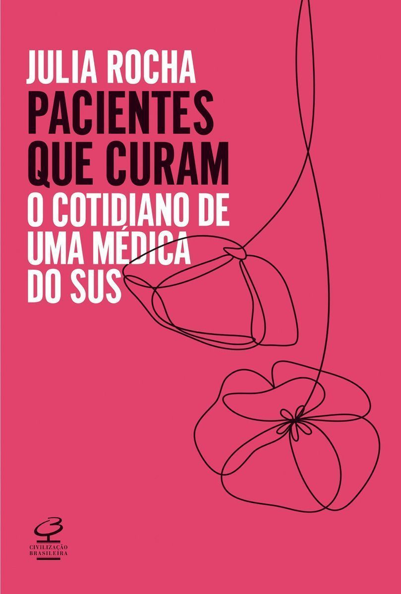 Pacientes Que Curam: o Cotidiano de uma Médica Do
