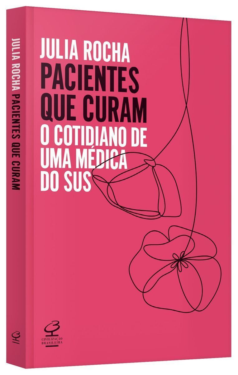 Pacientes Que Curam: o Cotidiano de uma Médica Do