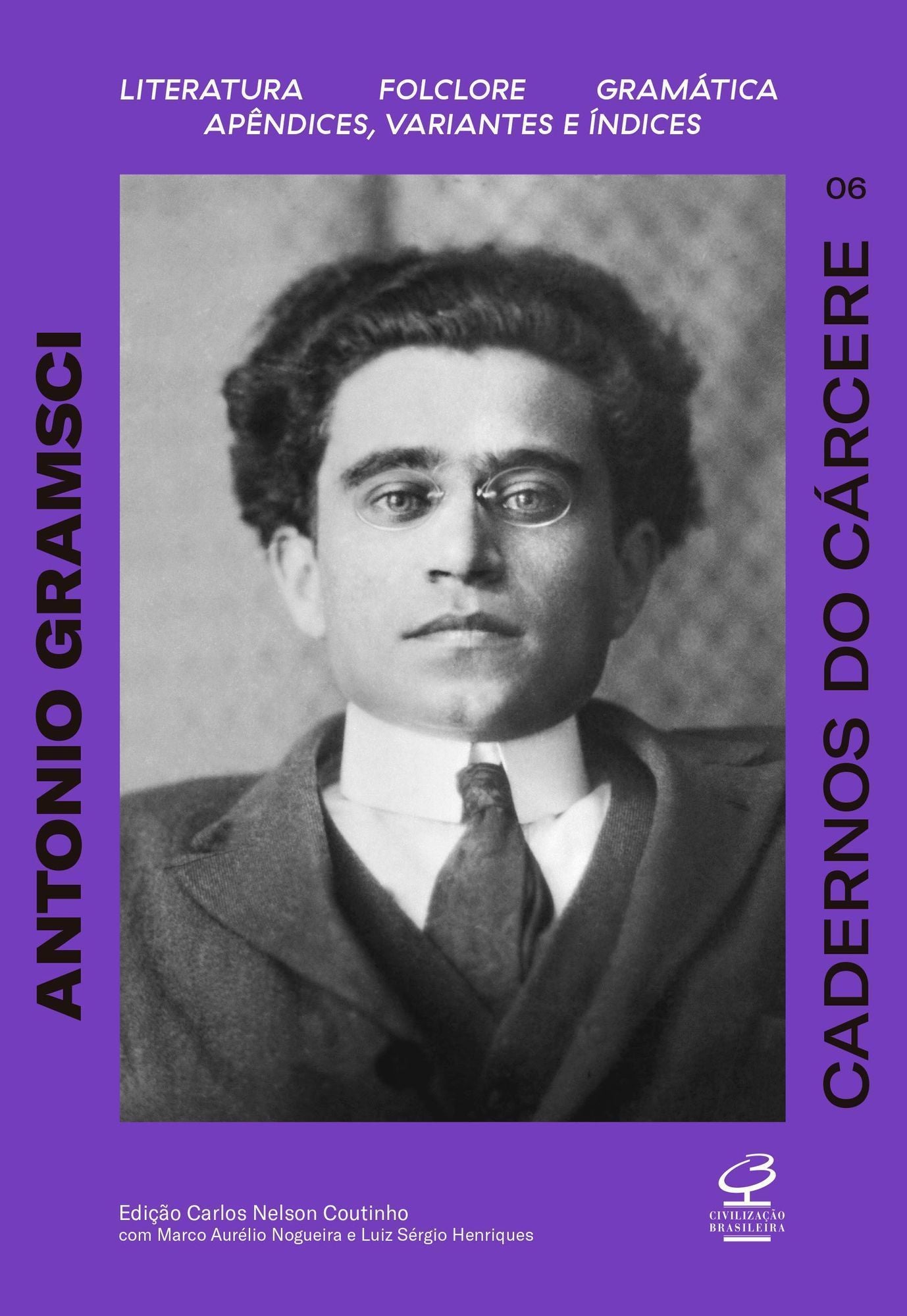 Cadernos do Cárcere - Vol. 06 - Literatura - Folclore - Gramática - Apêndices - Variantes e Índices