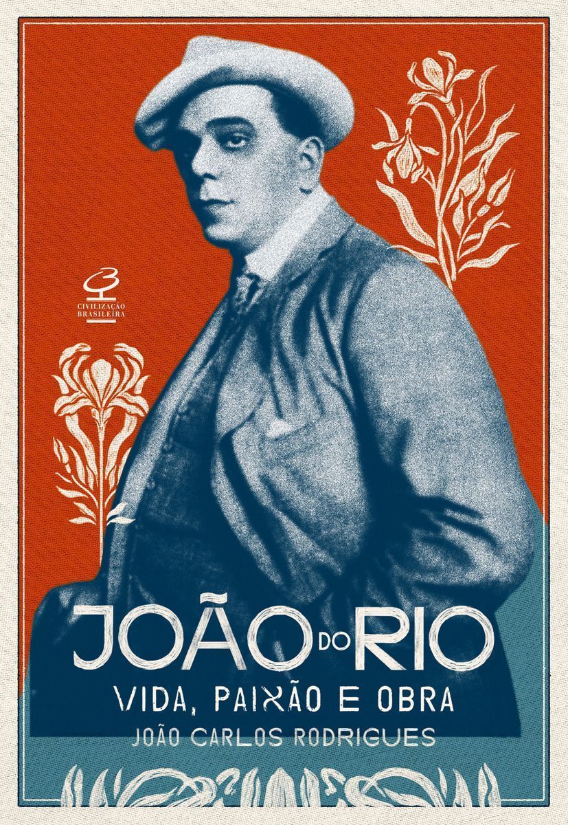 João do Rio - Vida, Paixão e Obra