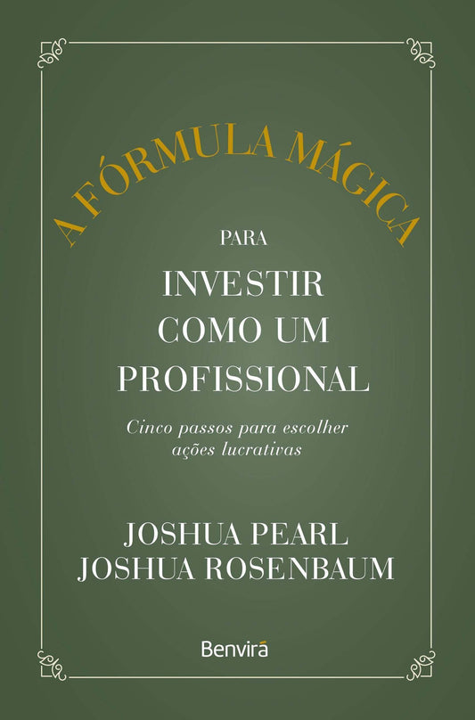 A Fórmula Mágica Para Investir Como Um Profissional