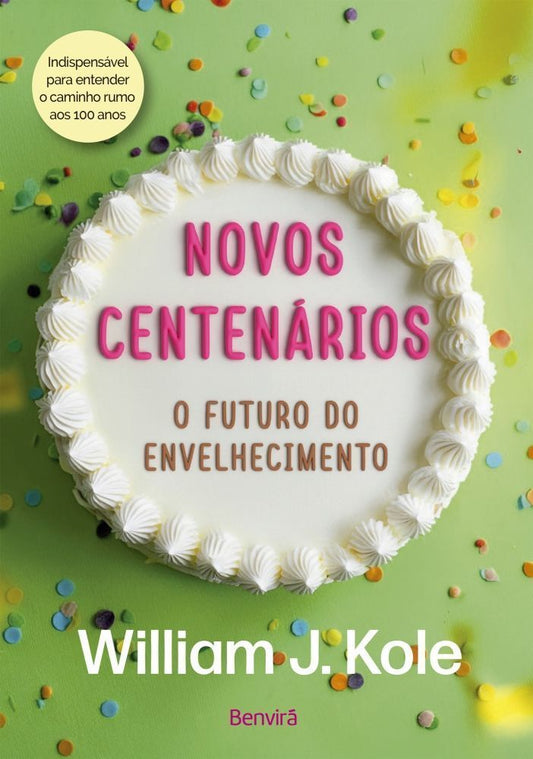 Novos Centenários - O Futuro do Envelhecimento
