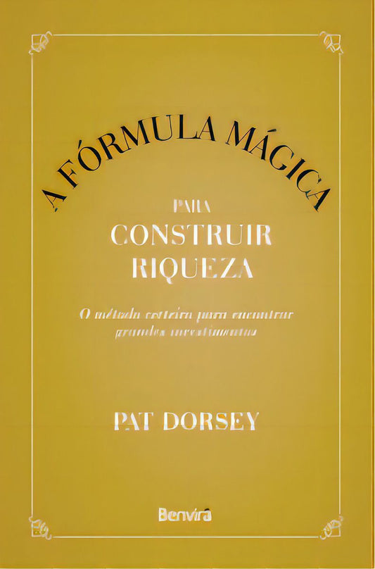 A Formula Mágica Para Construir Riquezas