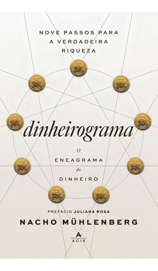 Dinheirograma - O Eneagrama do Dinheiro - 9 Passos Para a Verdadeira Riqueza