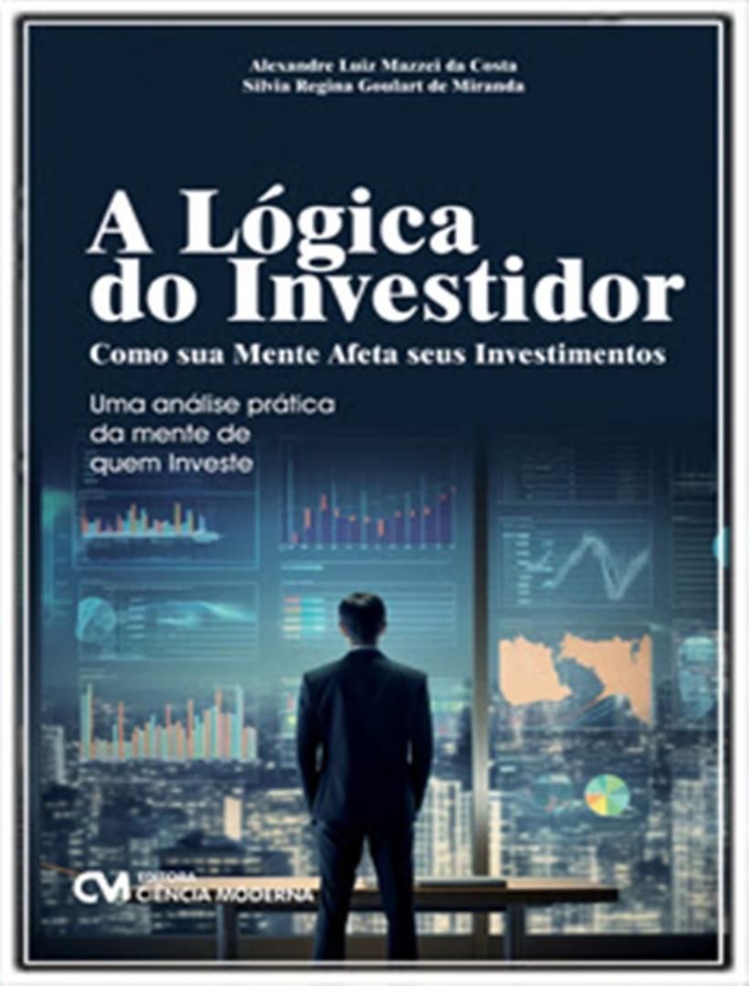 A Lógica do Investidor - Como Sua Mente Afeta Seus Investimentos