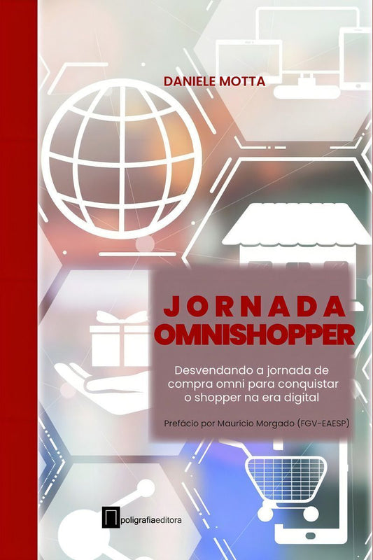 Jornada Omnishopper - Desvendando a Jornada de Compra Omni Para Conquistar o Shopper na Era Digital