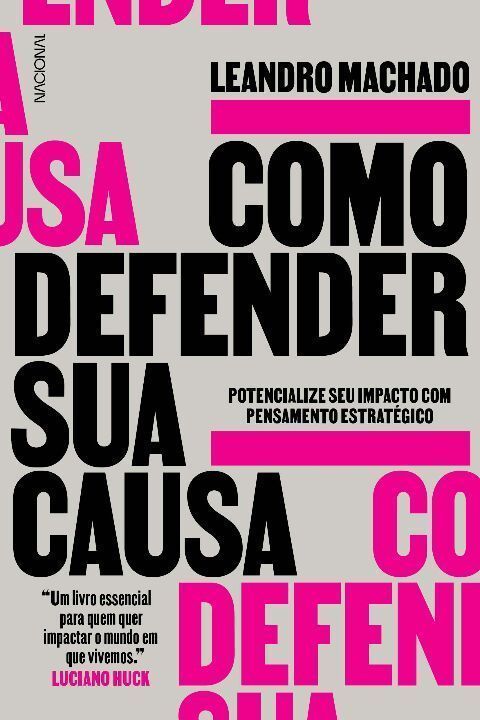 Como Defender Sua Causa:potencialize Seu Impacto Com Pensamento Estratégico
