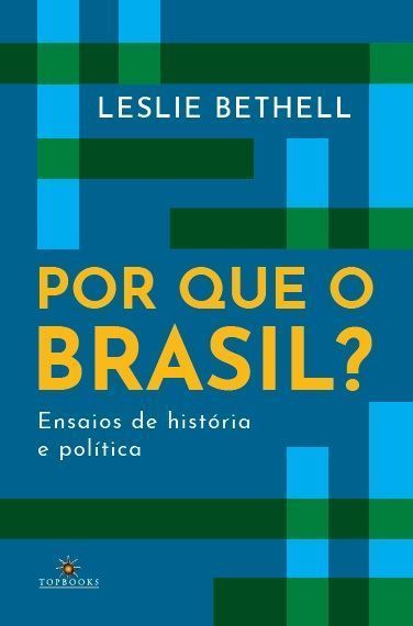 Por Que o Brasil? - Ensaios de História e Política