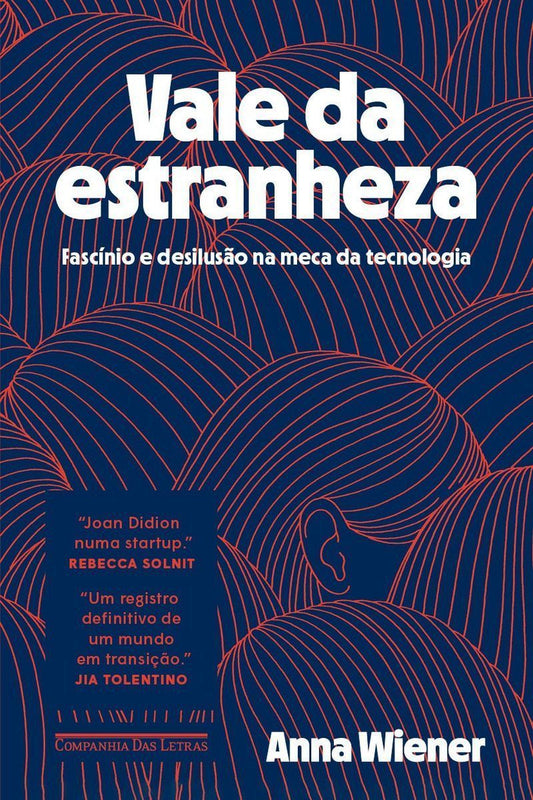 Vale Da Estranheza : Fascínio e Desilusão Na Meca Da Tecnologia