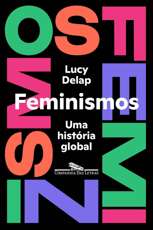 Feminismos - Uma História Global