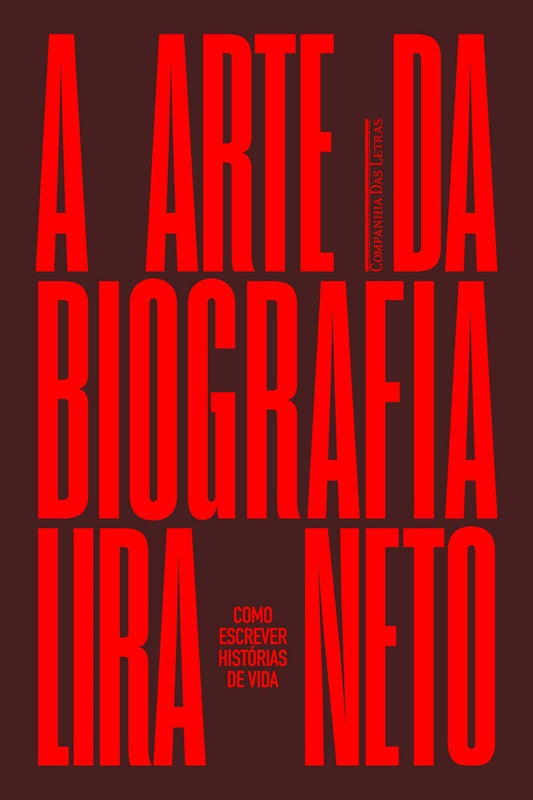 A Arte da Biografia - Como Escrever Histórias de Vida