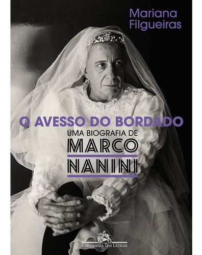 O Avesso do Bordado - Uma Biografia de Marco Nanini