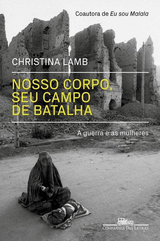 Nosso Corpo, Seu Campo De Batalha - a Guerra e As Mulheres