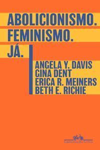 Abolicionismo. Feminismo. Já.
