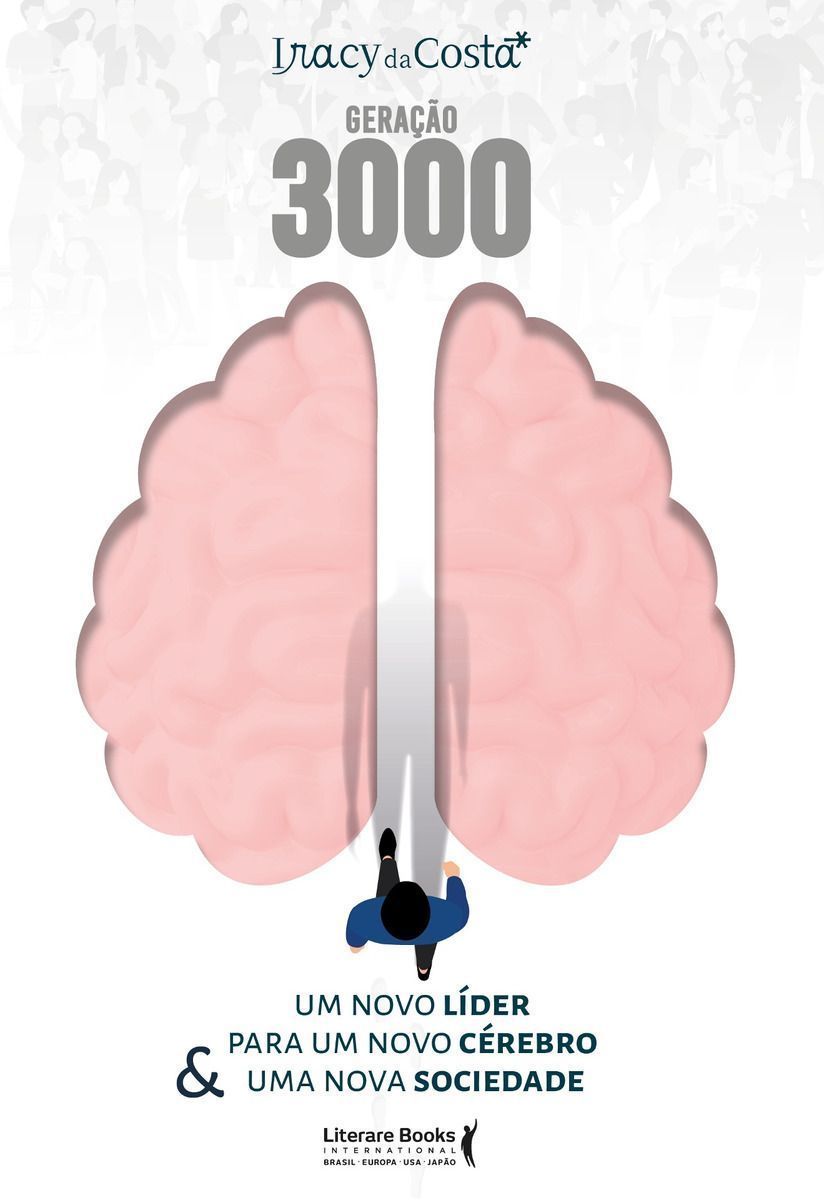 Geração 3000 - Um Novo Líder Para Um Novo Cérebro & Uma Nova Sociedade