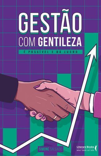 Gestão Com Gentileza - é Possível e Dá Lucro